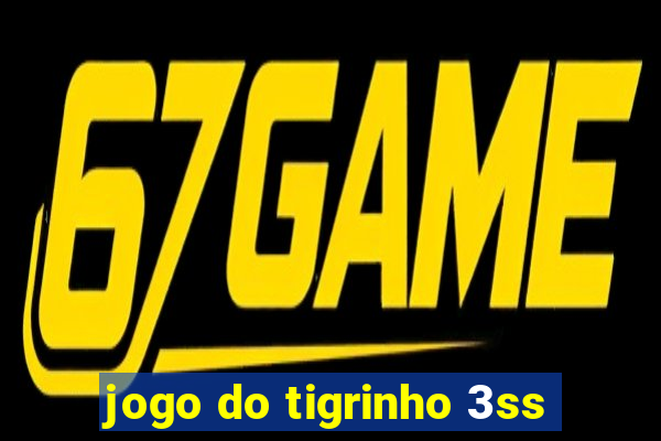 jogo do tigrinho 3ss